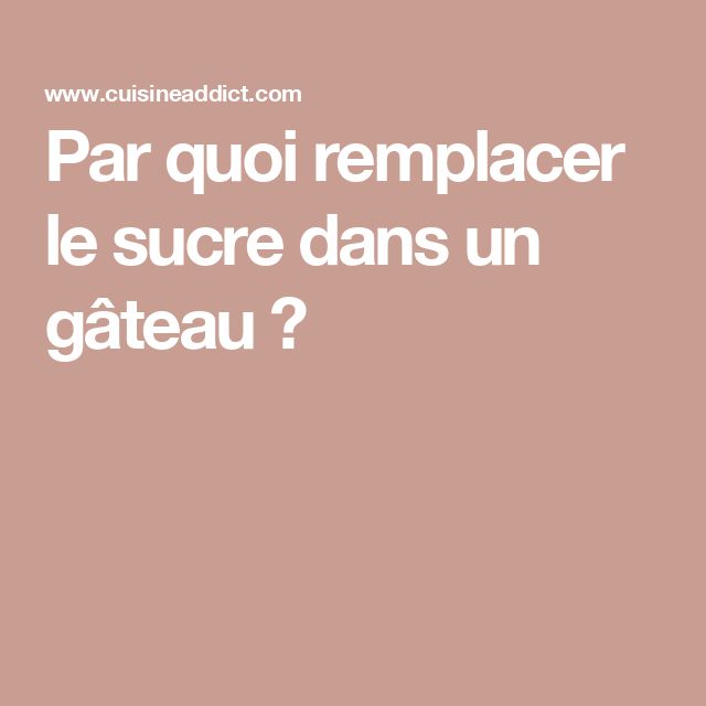 Substitut sucre gâteau diabétique